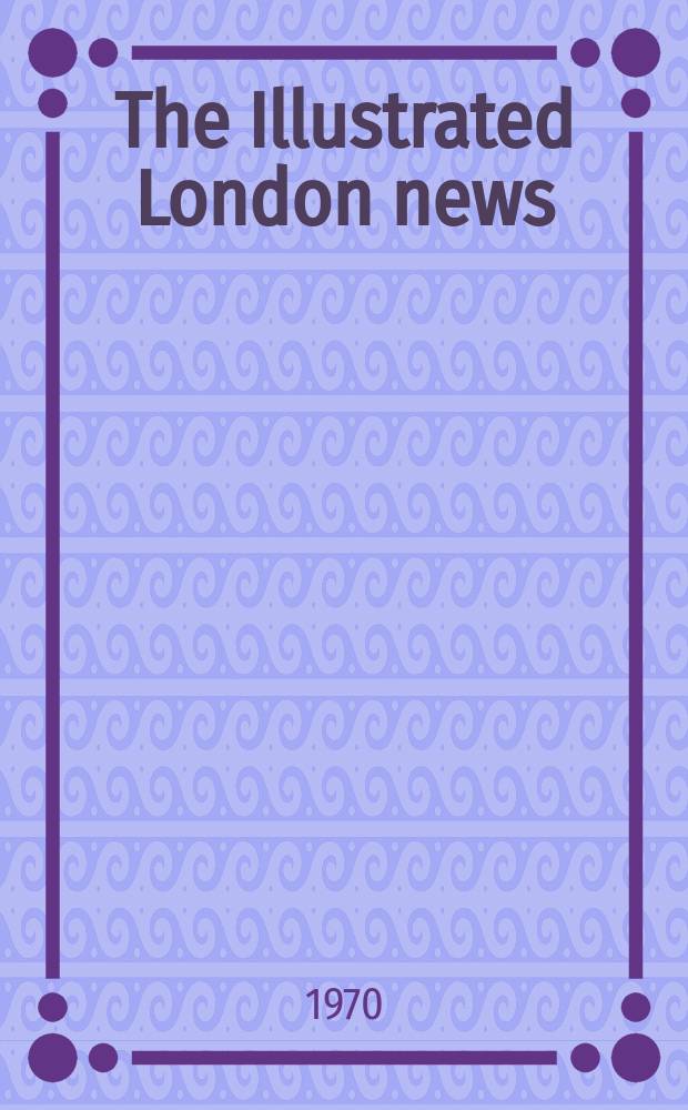 The Illustrated London news : for the week ending saturday ... Vol. 256, № 6823