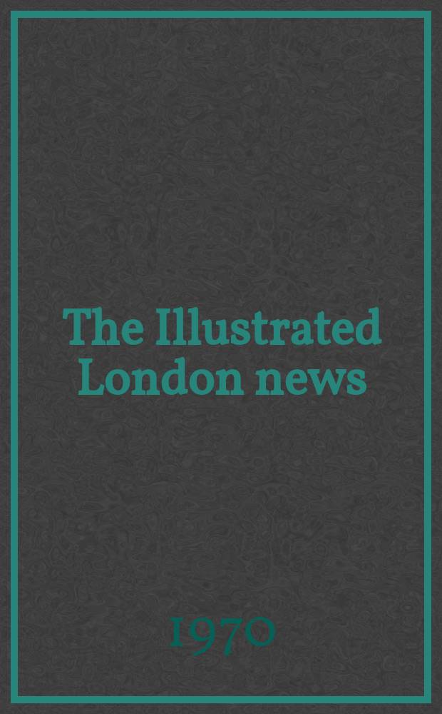 The Illustrated London news : for the week ending saturday ... Vol. 257, № 6833