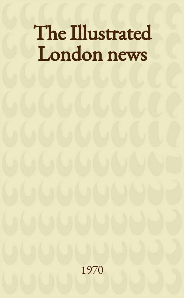 The Illustrated London news : for the week ending saturday ... Vol. 257, № 6855