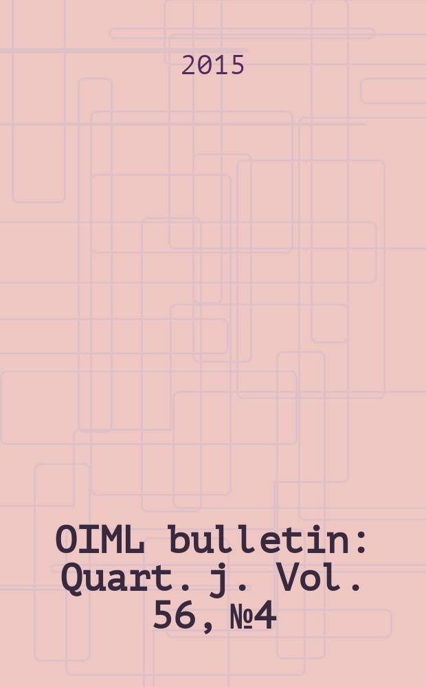 OIML bulletin : Quart. j. Vol. 56, № 4