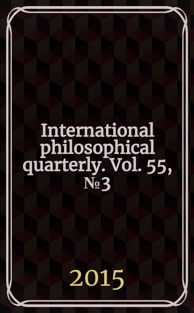 International philosophical quarterly. Vol. 55, № 3 (219)