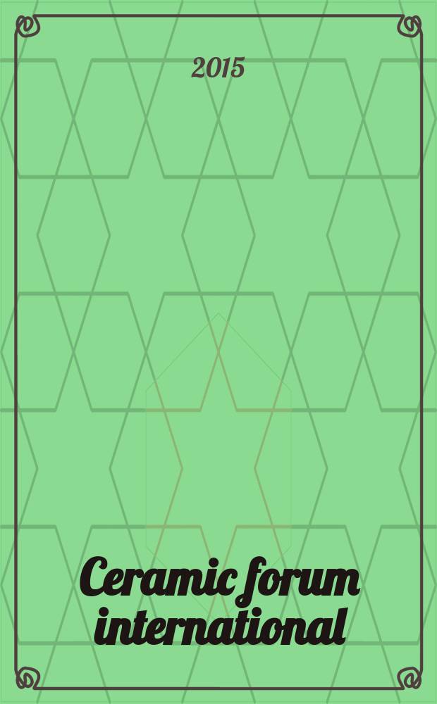 Ceramic forum international : Berichte der Deutschen keramischen Ges. Ztschr. für die keramische Industrie u. Forschung. Offiz. Organ der Deutschen keramischen Ges. Bd. 92, № 9