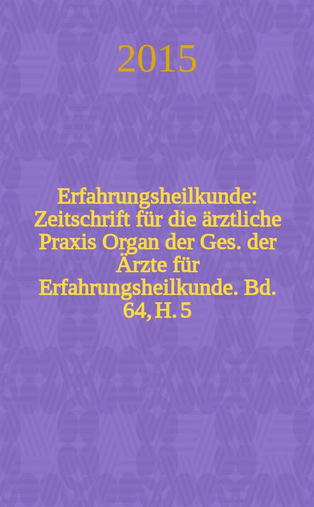 Erfahrungsheilkunde : Zeitschrift für die ärztliche Praxis Organ der Ges. der Ärzte für Erfahrungsheilkunde. Bd. 64, H. 5 : Zahnstörfelder