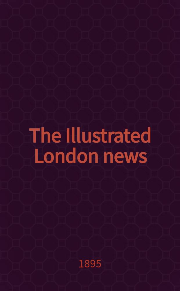 The Illustrated London news : for the week ending saturday ... 1895, [suppl.] : Summer number