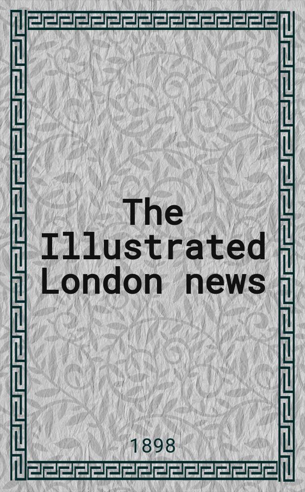 The Illustrated London news : for the week ending saturday ... 1898 к Jan., suppl. : The Chinese crisis