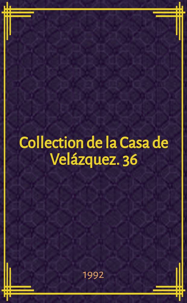 Collection de la Casa de Velázquez. 36 : Les intendants espagnols du XVIIIe siècle = Испанские правители 18 века