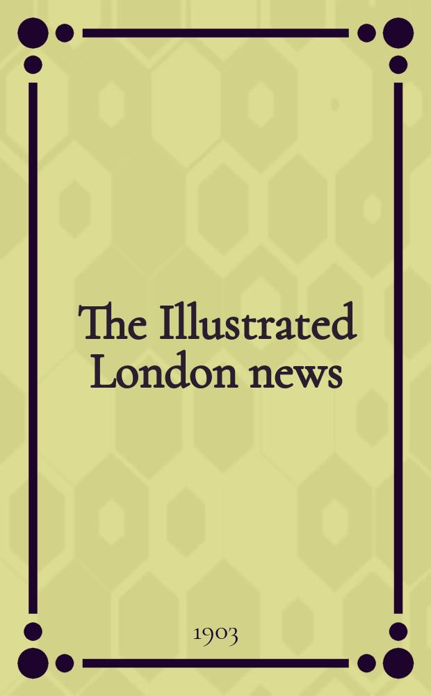 The Illustrated London news : for the week ending saturday ... 1903 к Dec. 26 : Christmas supplement