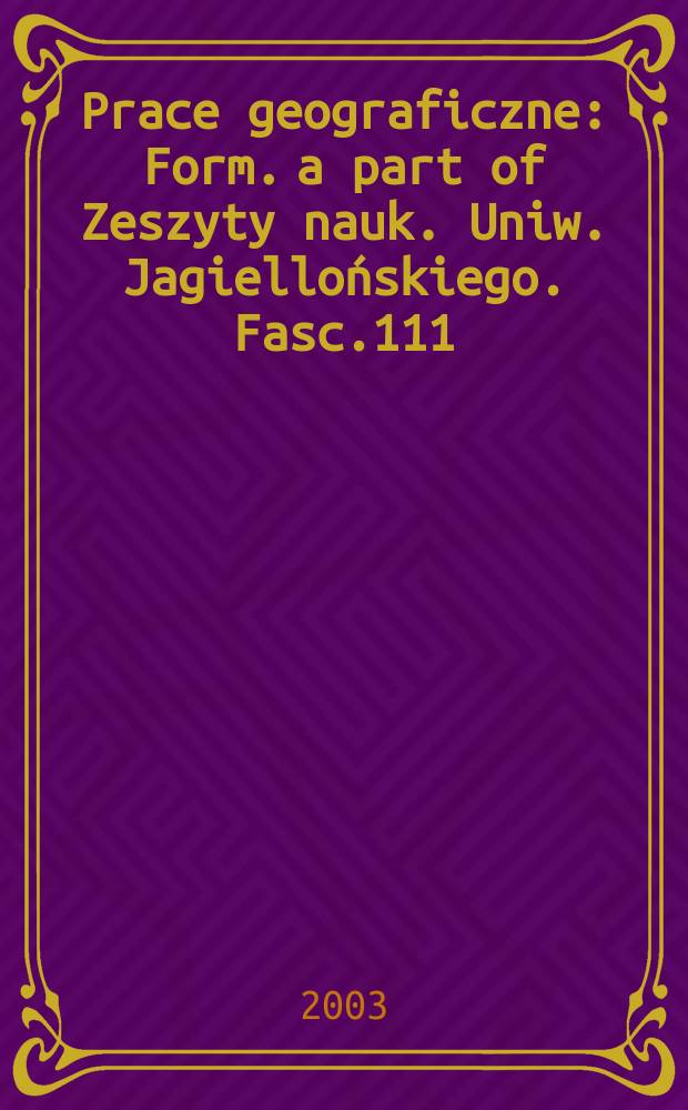 Prace geograficzne : Form. a part of Zeszyty nauk. Uniw. Jagiellońskiego. Fasc.111 : Issues of tourism and health resort mangement