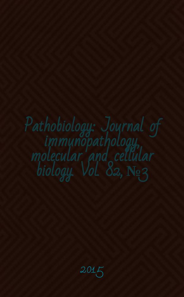 Pathobiology : Journal of immunopathology, molecular and cellular biology. Vol. 82, № 3/4 : Breast translational research = Исследование молочных желез.