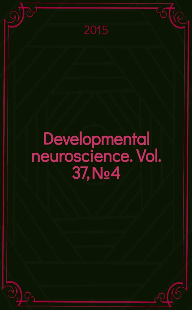 Developmental neuroscience. Vol. 37, № 4/5 : Cell death and plasticity in developmental brain injury = Клеточная гибель и пластичность при развивающемся повреждении головного мозга.