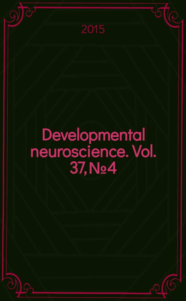 Developmental neuroscience. Vol. 37, № 4/5 : Cell death and plasticity in developmental brain injury = Клеточная гибель и пластичность при развивающемся повреждении головного мозга.
