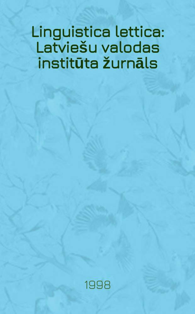 Linguistica lettica : Latviešu valodas institūta žurnāls = Латышское языкознание