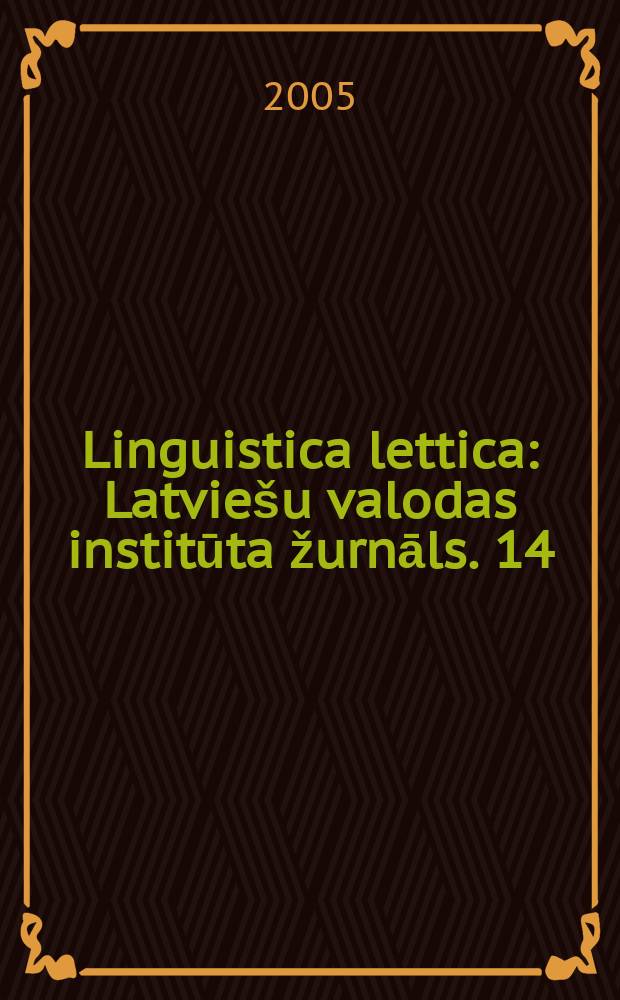 Linguistica lettica : Latviešu valodas institūta žurnāls. 14
