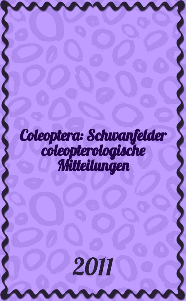 Coleoptera : Schwanfelder coleopterologische Mitteilungen = Жуки
