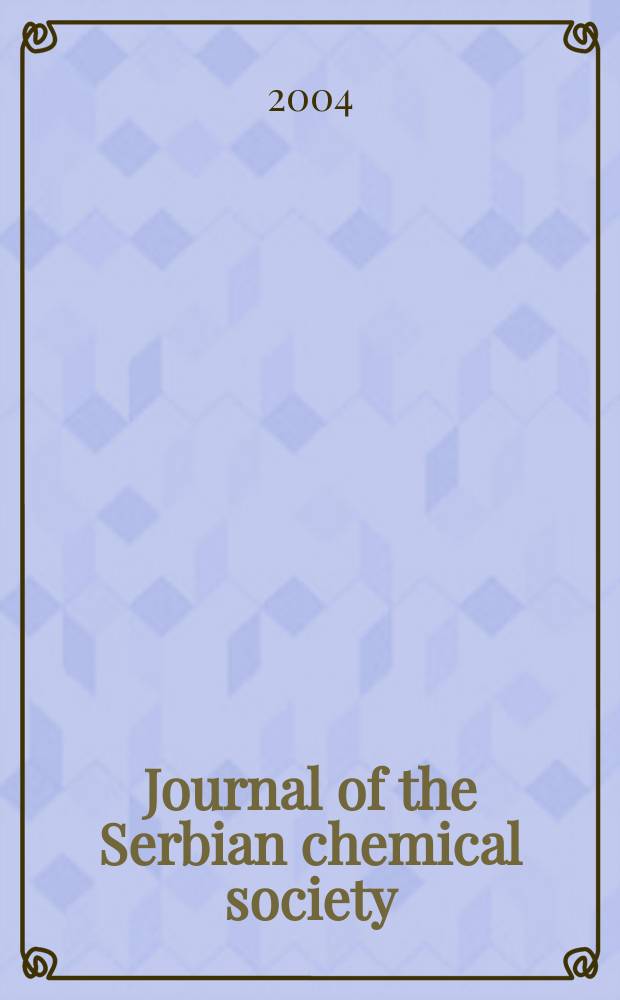 Journal of the Serbian chemical society : Formerly Glasnik Hemijskog društva Beograd (Bulletin de la Société chimique Beograd). Vol.69, № 10