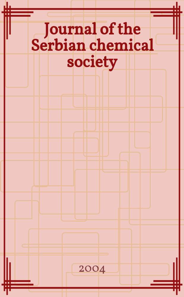Journal of the Serbian chemical society : Formerly Glasnik Hemijskog društva Beograd (Bulletin de la Société chimique Beograd). Vol.69, № 11