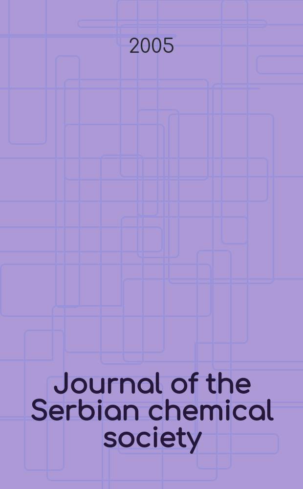 Journal of the Serbian chemical society : Formerly Glasnik Hemijskog društva Beograd (Bulletin de la Société chimique Beograd). Vol.70, № 8