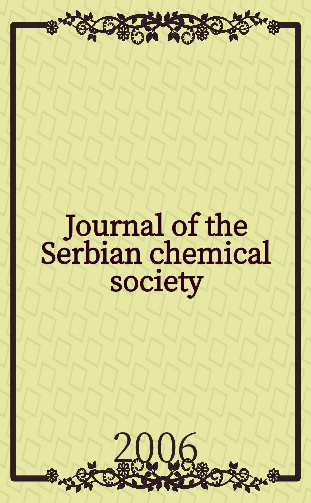 Journal of the Serbian chemical society : Formerly Glasnik Hemijskog društva Beograd (Bulletin de la Société chimique Beograd). Vol.71, № 4
