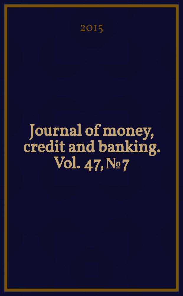 Journal of money, credit and banking. Vol. 47, № 7