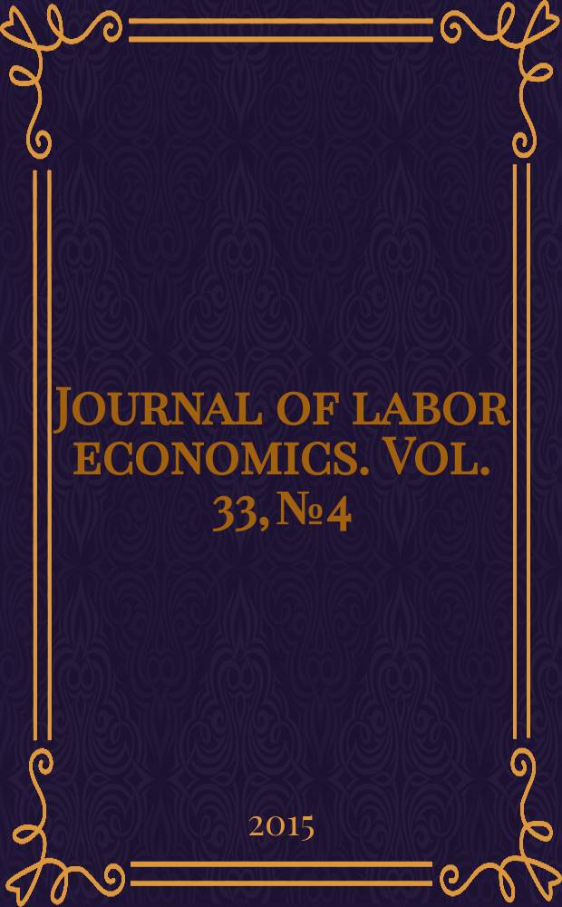 Journal of labor economics. Vol. 33, № 4