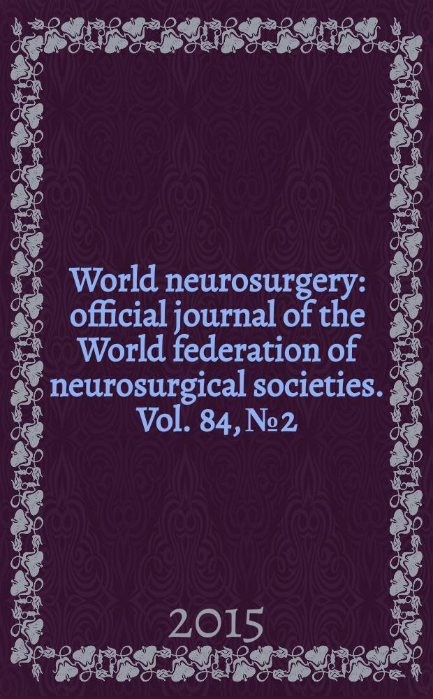 World neurosurgery : official journal of the World federation of neurosurgical societies. Vol. 84, № 2