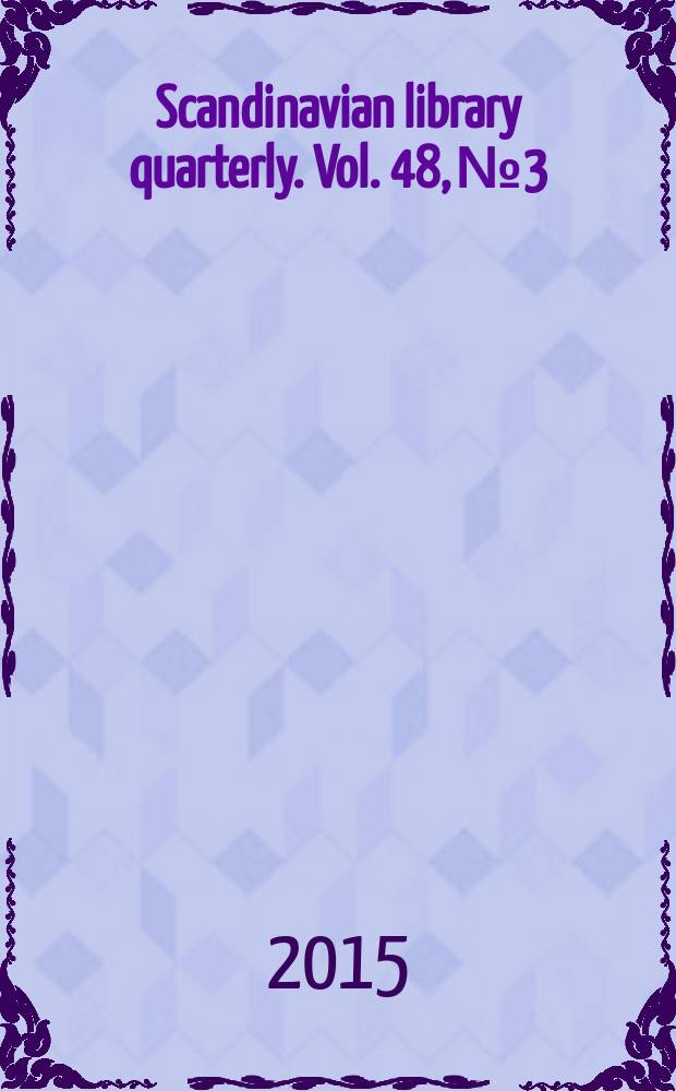 Scandinavian library quarterly. Vol. 48, № 3