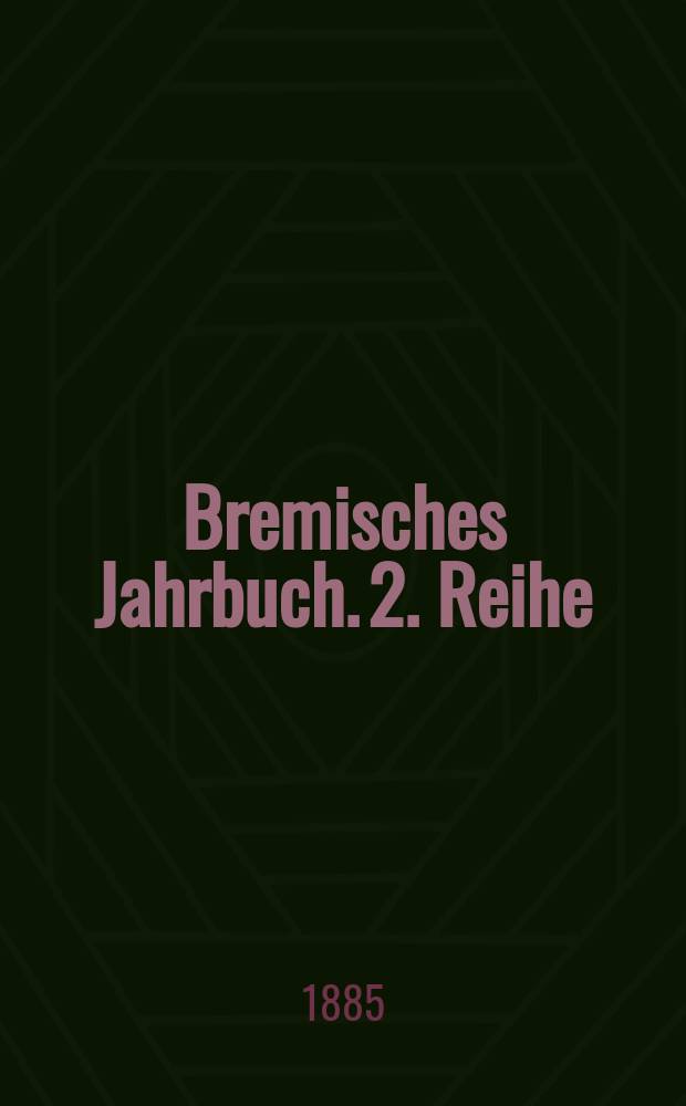 Bremisches Jahrbuch. 2. Reihe = Бременский ежегодник