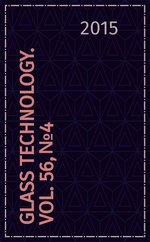 Glass technology. Vol. 56, № 4