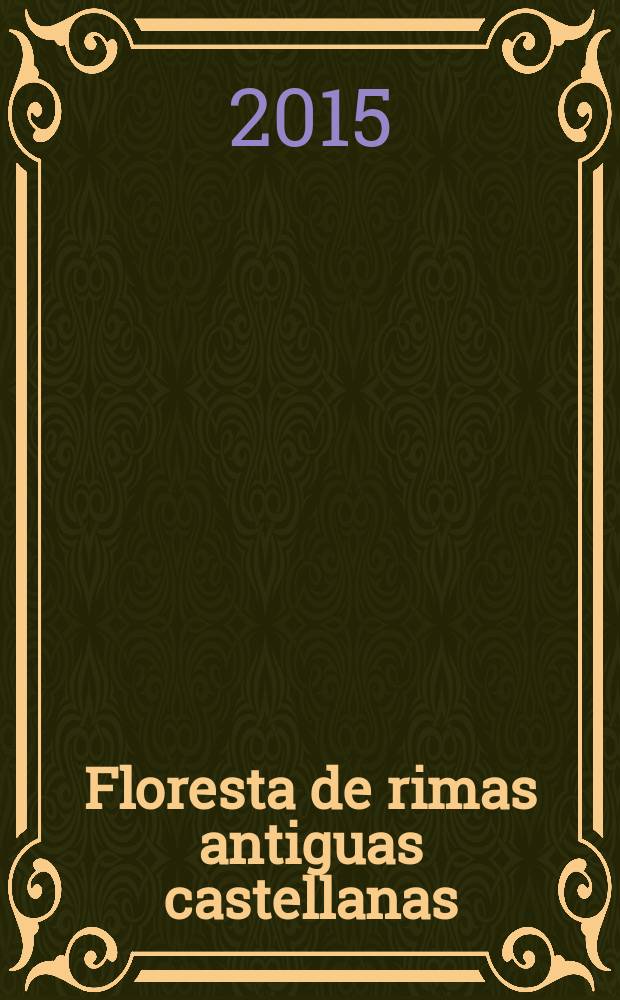 Floresta de rimas antiguas castellanas = Лес старых кастильских рифм