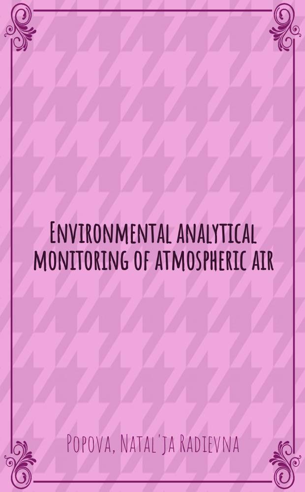 Environmental analytical monitoring of atmospheric air