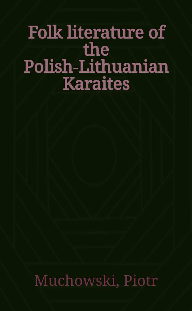 Folk literature of the Polish-Lithuanian Karaites : Abkowicz 3 manuscript, part 2 = Народная литература польско-литовских караимов