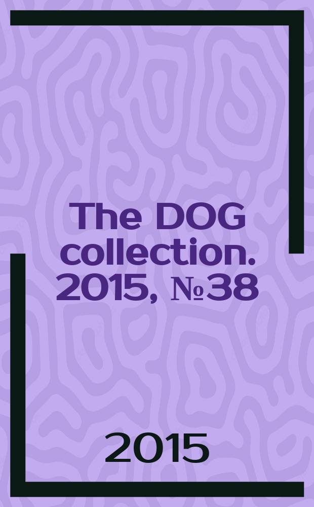 The DOG collection. 2015, № 38 : Чихуахуа