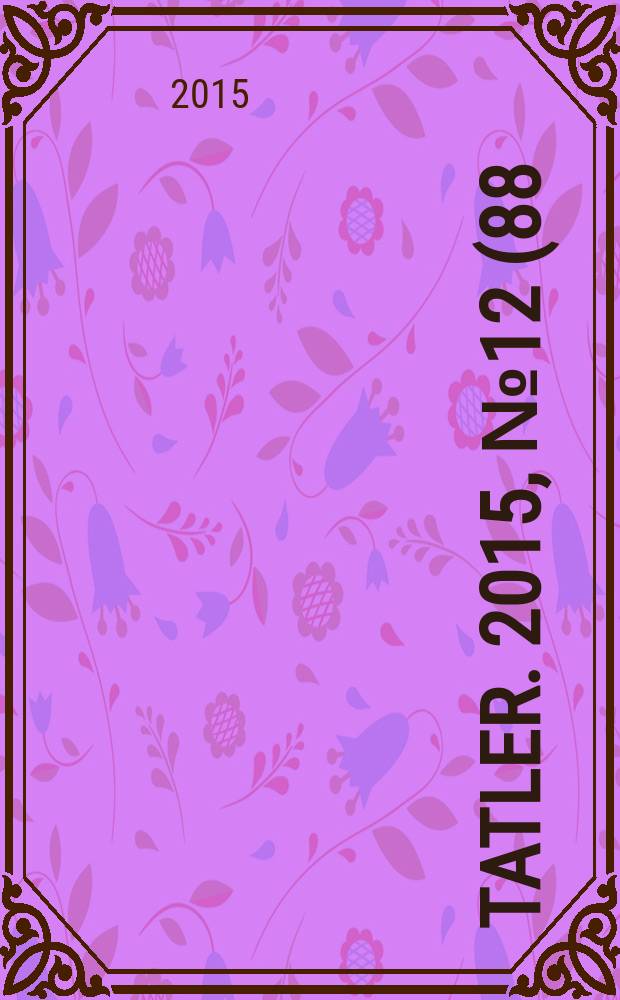 Tatler. 2015, № 12 (88)
