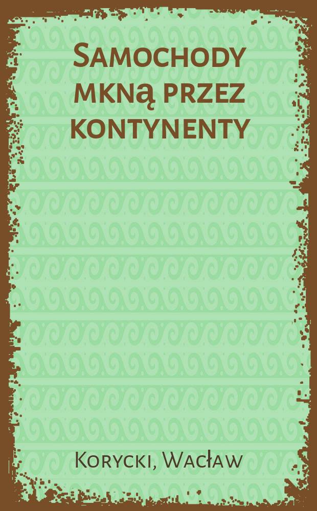 Samochody mkną przez kontynenty