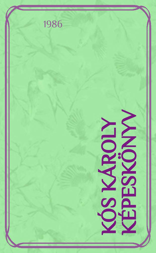 K&oacute;s K&aacute;roly k&eacute;pesk&ouml;nyv