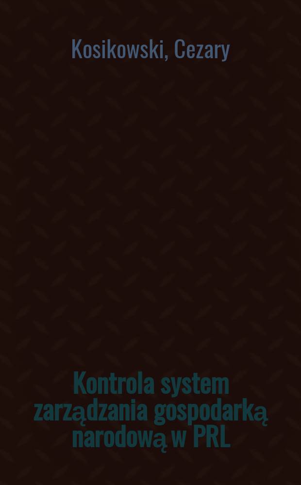 Kontrola system zarządzania gospodarką narodową w PRL