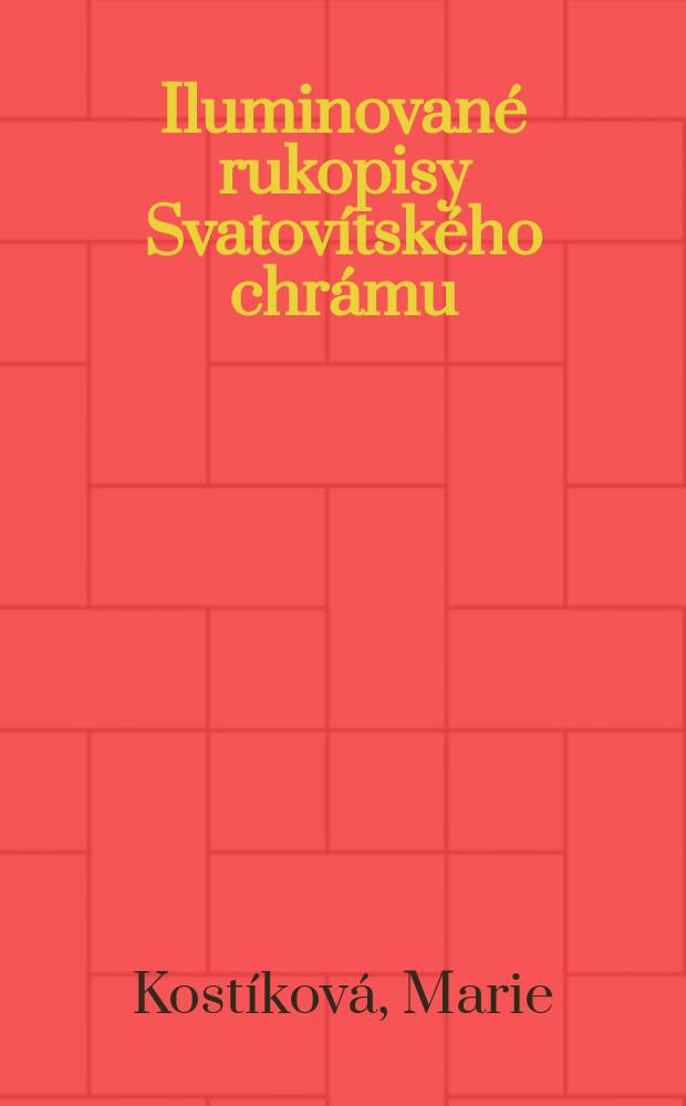 Iluminované rukopisy Svatovítského chrámu = Иллюминированные рукописи собора св. Вита = Illuminierte Kodizes des St.-Veits-Doms = Illuminated manuscripts of the St. Vitus's cathedral = Les plus beaux manuscrits du Château de Prague : Album