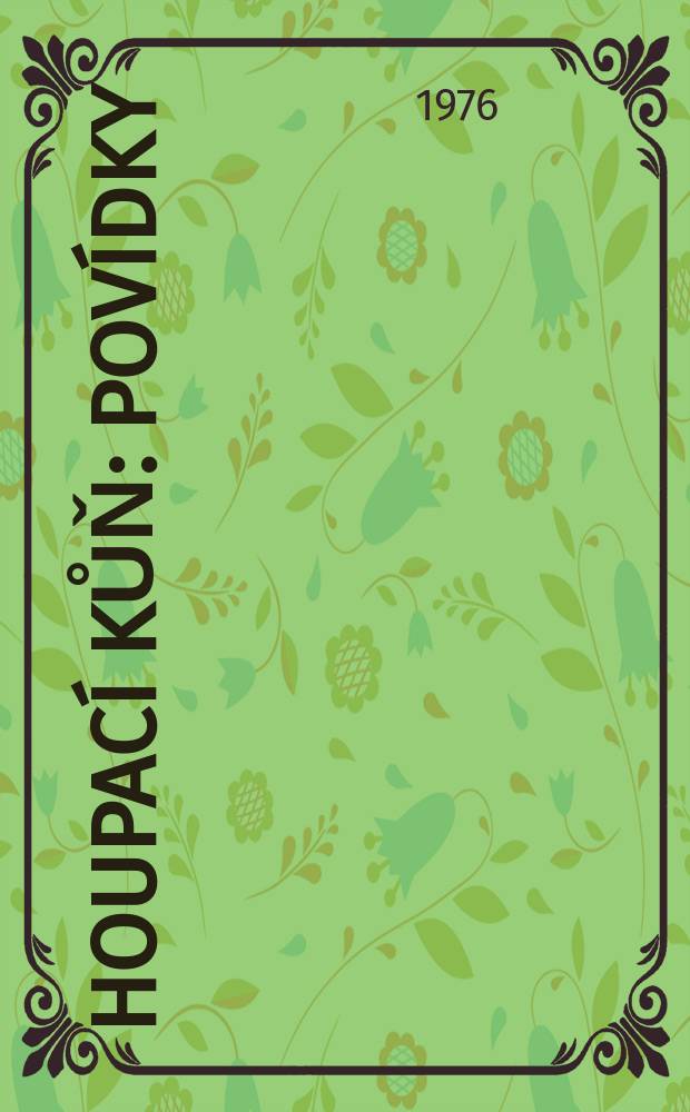 Houpací kůň : Povídky