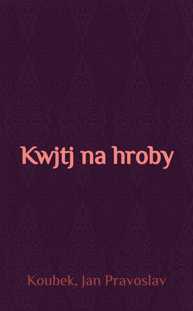Kwjtj na hroby