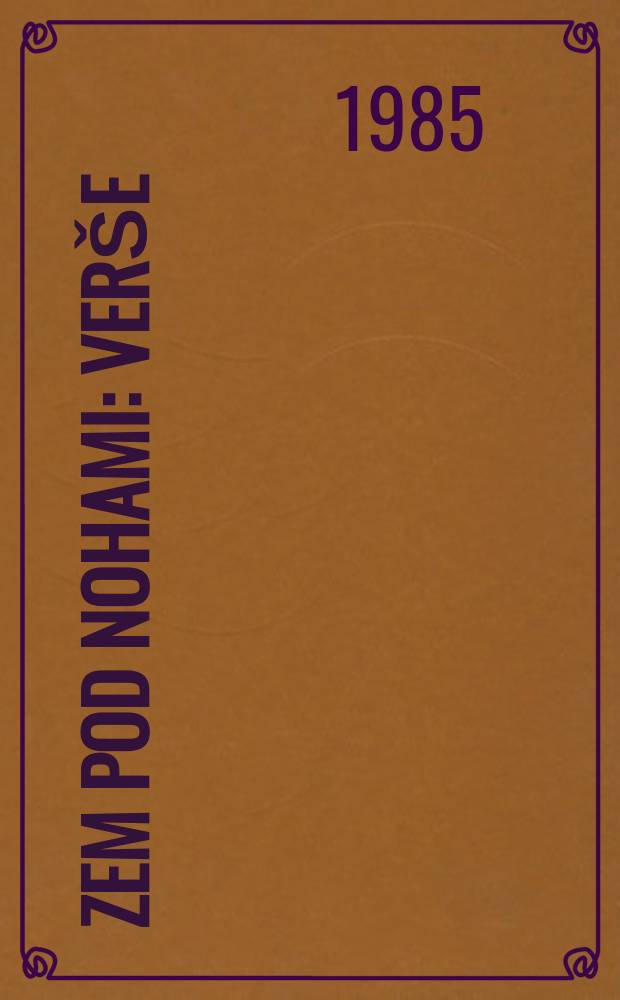 Zem pod nohami : Verše