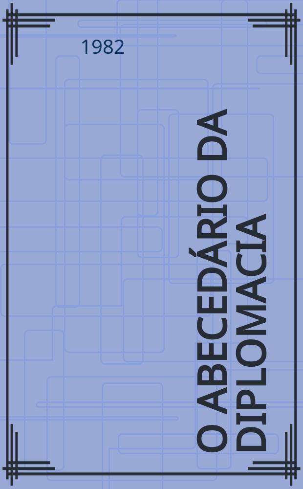 O abecedário da diplomacia