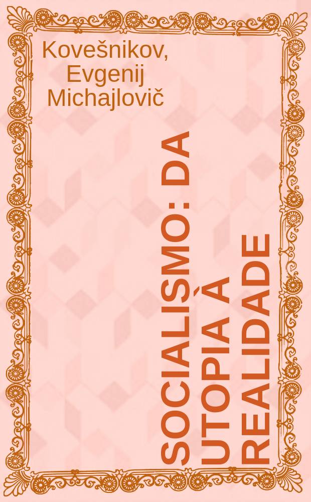 Socialismo : Da utopia à realidade