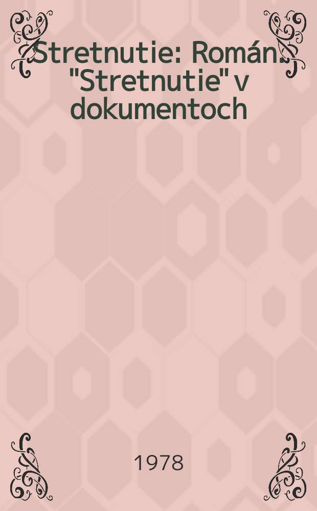 Stretnutie : Román. "Stretnutie" v dokumentoch