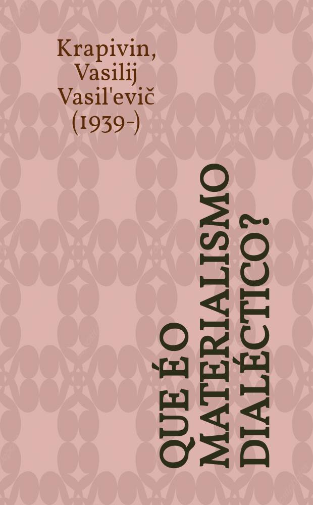 Que &eacute; o materialismo dial&eacute;ctico?