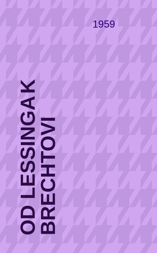 Od Lessinga k Brechtovi : &Scaron;t&uacute;die