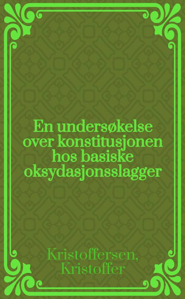 En unders&oslash;kelse over konstitusjonen hos basiske oksydasjonsslagger