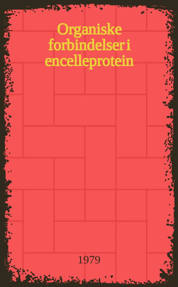 Organiske forbindelser i encelleprotein = Organic compounds in single cell proteins : Effekter i enmagede dyr : Effects in monogastric animals