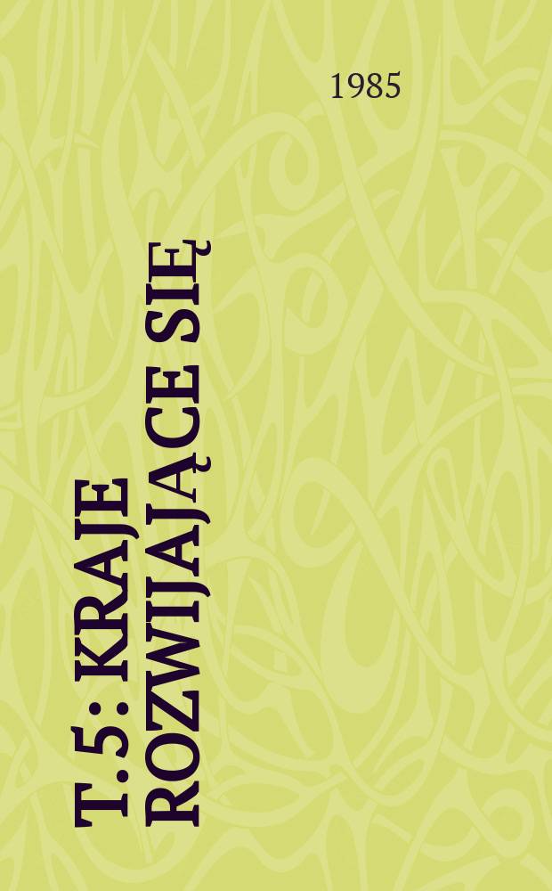 T. 5 : Kraje rozwijające się