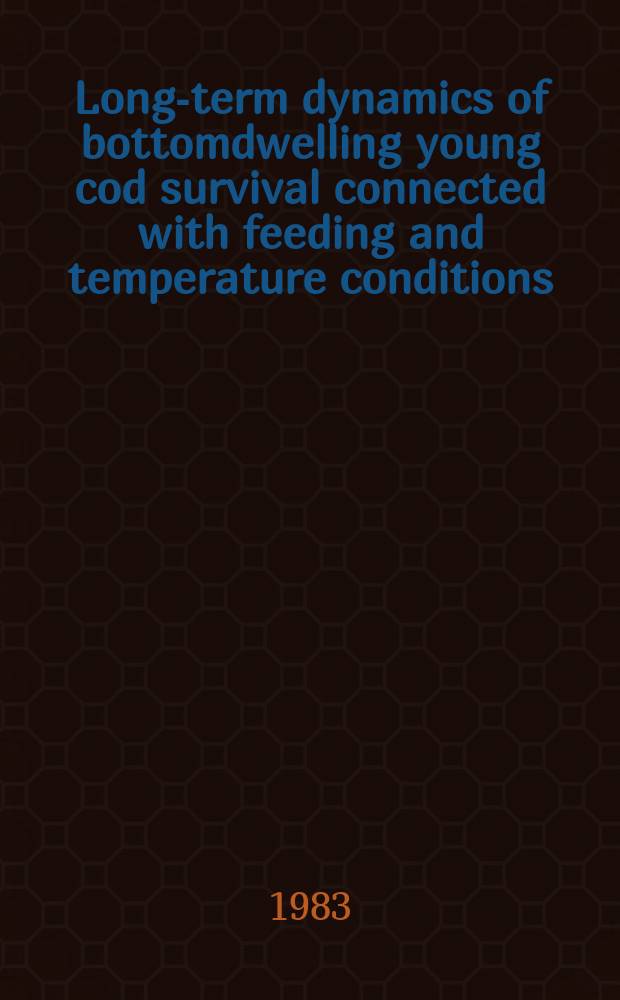 Long-term dynamics of bottomdwelling young cod survival connected with feeding and temperature conditions