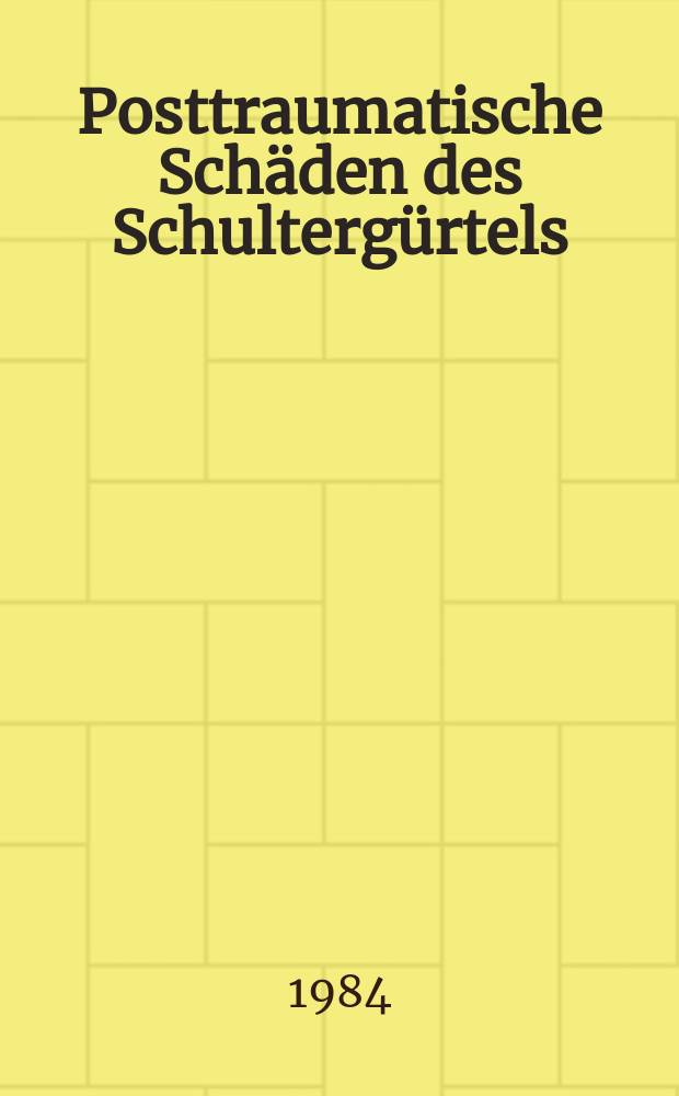 Posttraumatische Schäden des Schultergürtels